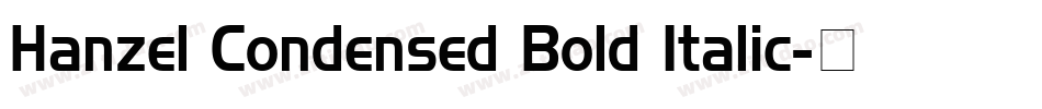 Hanzel Condensed Bold Italic字体转换